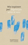 Wie inspireert jou? - Jaap van de Weg ; Rudolf Steiner - 9789083179377