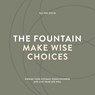 The fountain, make wise choices - Els van Steijn - 9789083183619