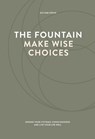 The fountain, make wise choices - Els van Steijn - 9789083183657