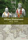 150 jaar Hindostanen 1873-2023 - Chan E.S. Choenni ; Kanta Sh. Adhin - 9789083199696