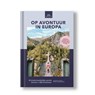 Op avontuur in Europa - Marlieke Kroon ; Renee Schouwenburg - 9789083205304