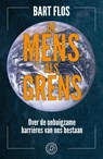 De mens als grens - Bart Flos - 9789083207759