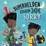 Superhelden zeggen geen sorry - Michael Catchpool - 9789083211725