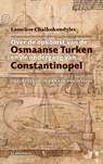 Over de opkomst van de Osmaanse Turken en de ondergang van Constantinopel - Laonikos Chalkokondyles - 9789083234762