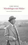 Wandelingen met Walser - Carl Seelig - 9789083237046