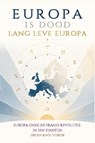 Europa is dood, lang leve Europa - Jeroen Knol-Visbeek - 9789083240985