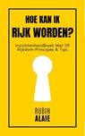 Hoe kan ik rijk worden? - Rubin Alaie - 9789083246246