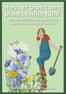 Help, er groeit een plant in mijn tuin! - Hanneke de Brouwer-Boemaars - 9789083247403