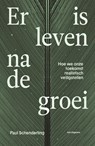 Er is leven na de groei - Paul Schenderling - 9789083256443