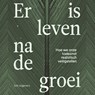 Er is leven na de groei - Paul Schenderling - 9789083256498