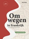 Omwegen in Frankrijk - Martijn Joosse - 9789083261775