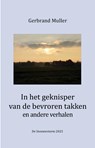 In het geknisper van de bevroren takken en andere verhalen - Gerbrand Muller - 9789083302805