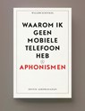 Waarom ik geen mobiele telefoon heb - Willem Schinkel - 9789083303789