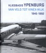 Vliegbasis Ypenburg - Dick Lohuis ; Gijs Dragt - 9789083312255
