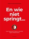 En wie niet springt... - Loods 24 en Joods Kindermonument ; Jan Oudenaarden ; Adri Vermaat ; Frits Barend ; Mark Lievisse Adriaanse ; Jurryt van de Vooren ; Michael Barzilaij ; Mark Boninsegna ; Theo Gerritse ; Linda Malherbe ; Boudewijn Warbroek ; Jaap Paulsen ; Rob Snijders ; Robert Jan Snijders ; Paul Groenendijk ; Chris - 9789083320489