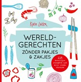 Wereldgerechten zónder pakjes & zakjes, Karin Luiten -  - 9789083334004