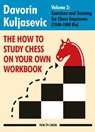 The How To Study Chess on Your Own Workbook Volume 2 - Davorin Kuljasevic - 9789083336626