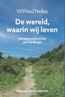 De wereld waarin wij leven - Wilfried Nelles - 9789083344720