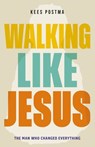 Walking Like Jesus: The Man Who Changed Everything - Kees Postma - 9789083347066