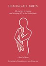 Healing all parts - Annechien Scholte-van der Veen - 9789083364629