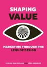 Shaping Value - Eveline van Zeeland ; Jörg Henseler - 9789083377438