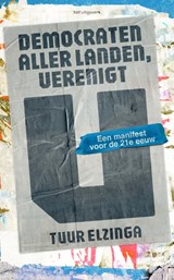 Democraten aller landen, verenigt u, Tuur Elzinga -  - 9789083384870