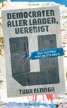 Democraten aller landen, verenigt u - Tuur Elzinga - 9789083384870