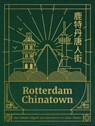 Rotterdam Chinatown - Ellen Scholtens - 9789083387956