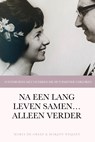 Na een lang leven samen... alleen verder - Maria de Greef ; Marjon Weijzen - 9789083393391