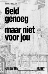 Geld genoeg, maar niet voor jou, Thomas Bollen -  - 9789083398679