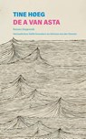 De A van Asta - Tine Høeg - 9789083411958