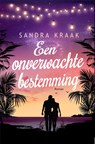 Een onverwachte bestemming - Sandra Kraak - 9789083415000