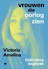 Vrouwen die oorlog zien - Victoria Amelina - 9789083436999