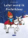 Later word ik Sinterklaas - Kathleen Amant - 9789083439761