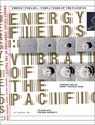 Energy Fields: Vibrations of the Pacific - Lawrence English ; Robert Takahashi Novak ; Fiona Shen ; Patrick J. Reed - 9789083449807