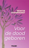Voor de dood geboren - Reintje Stomphorst - 9789083455433