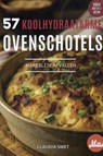 57 Koolhydraatarme ovenschotels - Claudia Smet ; Niels Bosman - 9789083457116