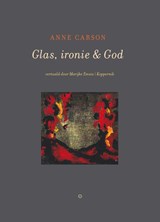 Glas, ironie & God, Anne Carson -  - 9789083463599