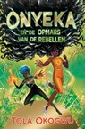 Onyeka en de opmars van de rebellen - Tolá Okogwu - 9789083470283