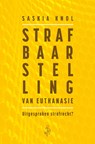 Strafbaarstelling van euthanasie - Saskia Bolte-Knol - 9789083479880