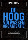 De hoogvolwassen organisatie - Bart Flos - 9789083480251