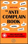 The Anti-Complain Book - Bart Flos - 9789083480275