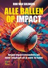 Alle ballen op impact - Rini van Solingen - 9789083485843