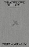What We Owe the Dead - Stefano Gualeni - 9789083499345