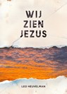 Wij zien Jezus - Leo Heuvelman - 9789083507309