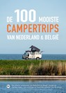 De 100 mooiste campertrips van Nederland & België - Marlou Jacobs ; Godfried van Loo - 9789083510163
