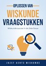 Wiskunde Vraagstukken met uitgewerkte voorbeelden - Jozef Aerts - 9789083512679