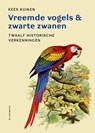 Vreemde vogels & zwarte zwanen - Kees Kuiken - 9789083523767