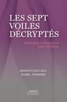 Les Sept Voiles décryptés - Reinoud Eleveld ; Isabel Timmers - 9789083538167