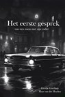 Het eerste gesprek - Haye van der Heyden ; Geertje Geerlings - 9789083541839